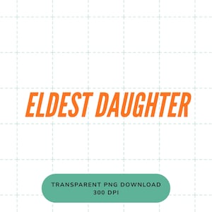 Eldest Daughter PNG | Life of a Showgirl Inspired Era Graphic | Digital Download For Bags, Caps