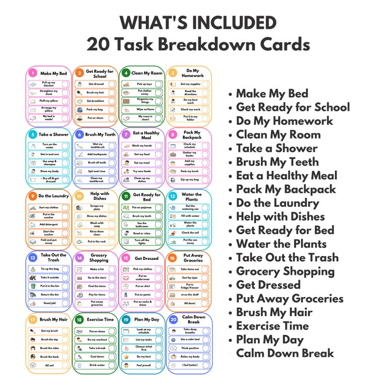 May include: A set of 20 task breakdown cards with colorful borders and icons. Each card features a numbered title like Make My Bed or Do My Homework, followed by a checklist of steps. The text WHAT'S INCLUDED 20 Task Breakdown Cards is at the top.