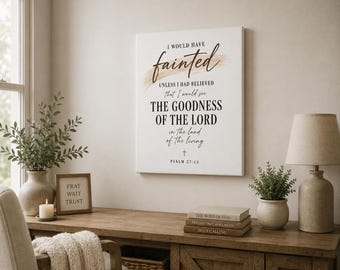 Canvas Wall Art | I Would Have Fainted Unless I Had Believed | The Goodness of the Lord Christian Canvas | Prayer Room Decor  Home Decor