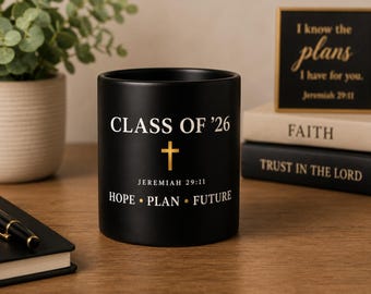 Class of '26 Christian Mug | Jeremiah 29:11 Graduation Gift | Hope Plan Future Coffee Mug | Faith Based Graduate Gift | Black Ceramic Mug