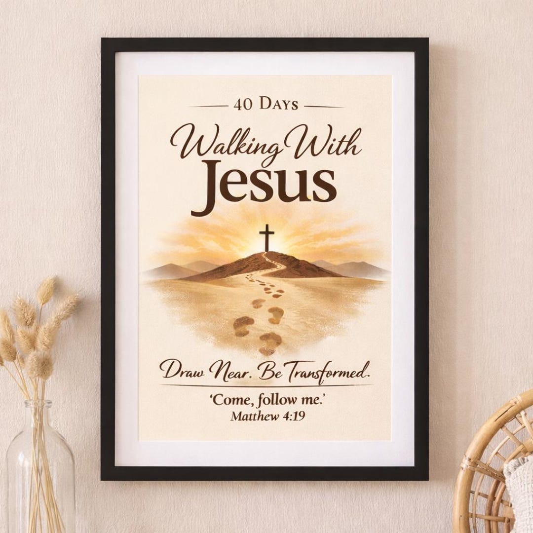 40 Days Walking With Jesus Wall Art | Christian Poster | Matthew 4:19 ...
