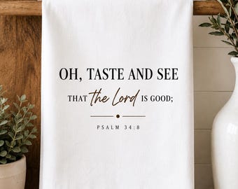 Kitchen Tea Towel | Oh Taste and See That the Lord Is Good | Christian Kitchen Decor | Farmhouse Tea Towel | Faith-Based Kitchen Gift