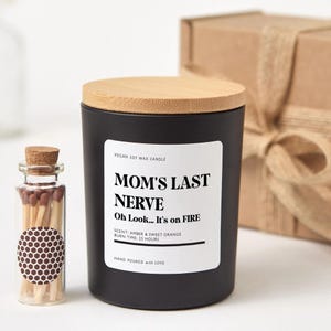 Funny Mom Candle Gift | Mom’s Last Nerve Candle | Oh Look It’s on Fire | Soy Wax Candle Gift Box | Mother’s Day Gift for Mom