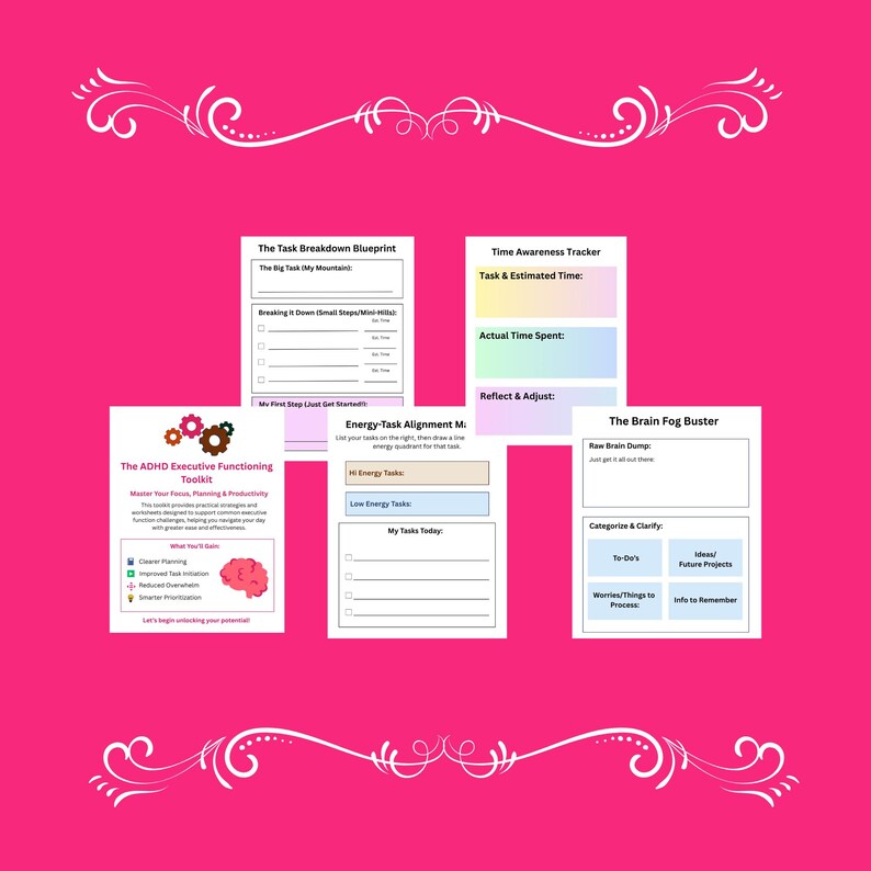 May include: A pink background with white decorative flourishes surrounds several printable worksheets. The worksheets include templates for task breakdown, time awareness, energy task alignment, and brain fog management. Text includes "The ADHD Executive Functioning Toolkit."