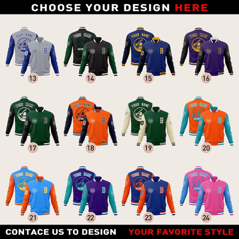 May include: A collection of varsity jackets in various colors, including blue, green, orange, and purple. Each jacket features a letter and the option to customize with a name. The image includes the text "CHOOSE YOUR DESIGN HERE" and "CONTACE US TO DESIGN YOUR FAVORITE STYLE".