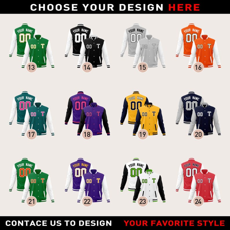 May include: A selection of letterman jackets in various color combinations, including green, black, gray, orange, teal, purple, yellow, and navy. Each jacket features customizable text and numbers. The image includes the text "CHOOSE YOUR DESIGN HERE" and "CONTACT US TO DESIGN".
