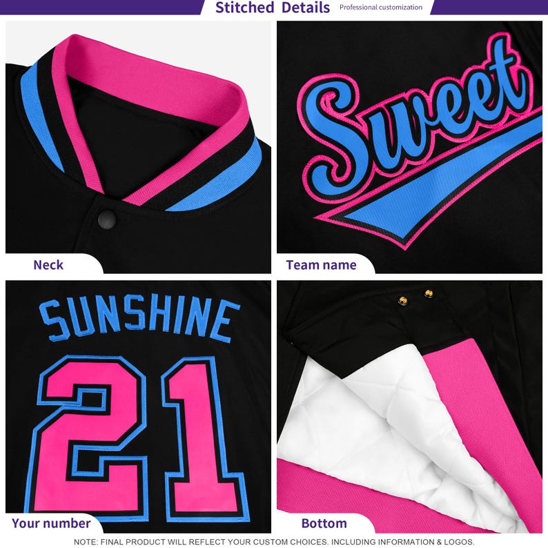 May include: Close-up shots of a black varsity jacket with pink and blue accents. The jacket features the word "Sweet" in blue with a pink outline, and the word "Sunshine" with the number "21" on the front. The collar and bottom trim are pink.