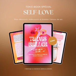 May include: Three digital tablets displaying an ebook cover with the title "TU VAS BRILLER" and the words "SELF-LOVE". The tablets are on a brown background with text in French.