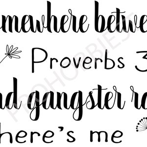 Puede incluir: Gráfico de texto en blanco y negro con la cita "Somewhere between Proverbs 31 and gangster rap, there's me."