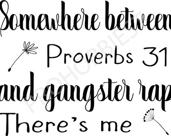 Somewhere between Proverbs 31