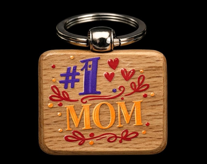 Number One Mom Wooden Keychain – Handmade Mother's Day Gift for Mother or Grandma