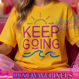 Sigue adelante PNG, diseño motivacional con pinceladas brillantes, gráfico de ánimo moderno y preppy, sublimación de camisetas con frases positivas