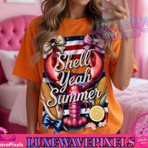 May include: An orange t-shirt with a summer-themed graphic. The design includes a lobster, corn, and the text "Shell Yeah Summer." The design also features red, white, and blue stripes, bows, and a lemon slice. A summer apparel item.