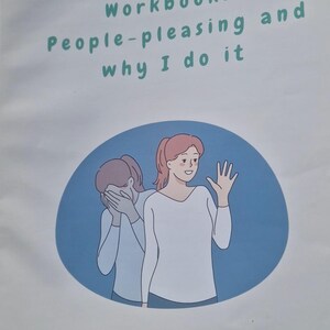 May include: Workbook titled "People-pleasing and why I do it" by Sabrina Khan. The cover features a blue oval with two illustrated women, one covering her face and the other waving. The book has the "Talking Minds" logo.
