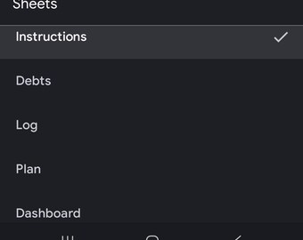 May include: A dark screen showing a menu with options: Sheets, Instructions, Debts, Log, Plan, and Dashboard. The 'Instructions' option is selected, indicated by a tick. Navigation controls are at the bottom of the screen.