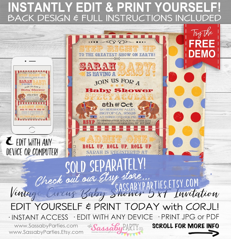 May include: A printable invitation for a baby shower with a vintage circus theme. The invitation features a red, white, and blue striped background with a yellow, red, and blue polka dot pattern. The text on the invitation reads "Step Right Up to the Greatest Show on Earth! Sarah Baby! Is Having a Baby Shower Spectacular 8th of Oct 120 Sideshow Alley Bigtop CA, 95628 at Three O'Clock PM RSVP to Ringmaster Sharon 04 19 555 1234 or sharon@emallonline.com by 1st Oct. Admit One Roll Up, Roll Up, Roll Up Sarah is Registered at Sold Separately! Check out our Etsy store... SassabyParties.Etsy.com Vintage Circus Baby Shower 5 x 7 Invitation Edit Yourself & Print Today with Corjl! Instant Access Edit with Any Device Print JPG or PDF www.SassabyParties.com www.SassabyParties.Etsy.com"