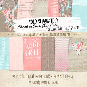 May include: A digital paper pack with 12 12x12 inch sheets featuring a boho chic theme. The designs include a dreamcatcher, arrows, feathers, a skull with floral accents, and a pink and brown chevron pattern. The text "Wild and Free" is featured on one of the sheets. The text "Sold Separately! Check out our Etsy store... SassabyParties.Etsy.com" is also included. The text "Boho Chic Digital Paper Pack - Instant Download" is also included. The text "Boho Chic Digital Paper Pack - 12x12inch sheets" is also included. The text "The Sassaby Party Co. &copy; 2017" is also included.