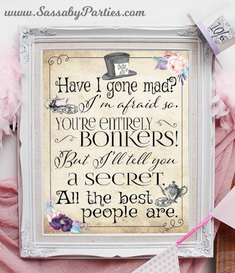 Alice in Wonderland Pastel Pink Poster, Party Sign, Birthday, Tea Party, Baby Shower, Mad Hatter, Have I gone Mad?, Youre Entirely Bonkers, Decorations, Decor Instant Download, Printable Birthday, Print Yourself