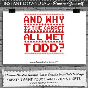 Christmas Sweater Tshirt Logo Transfer Design, Vacation Funny Quote, Todd Margo, Why is the Carpet All Wet, Red Ugly Sweater Style, Instant Download, Print Yourself, Printable, Gift Idea, Print and Iron On