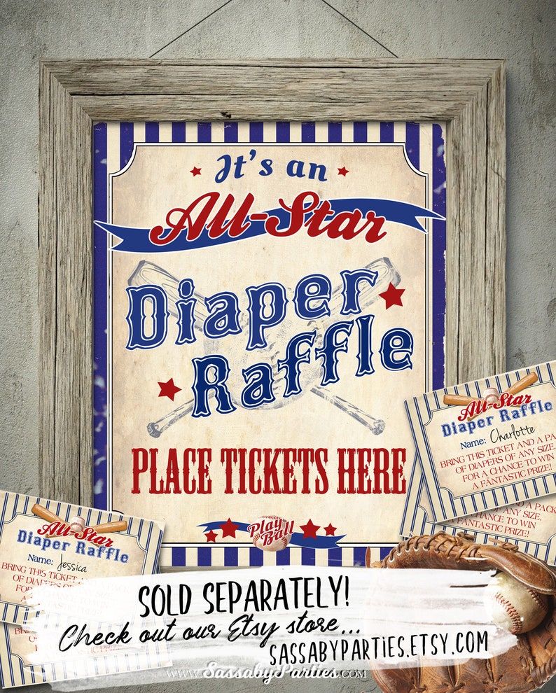 May include: A printable sign for a diaper raffle with a baseball theme. The sign says "It's an All-Star Diaper Raffle" and has a baseball bat and ball graphic. The sign also says "Place Tickets Here" and has a smaller sign that says "Sold Separately! Check out our Etsy store... SassabyParties.Etsy.com".