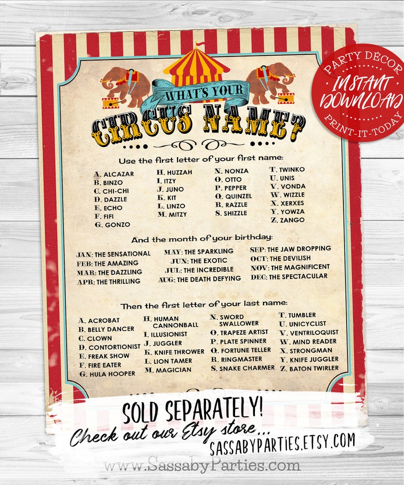 May include: A red and white circus-themed printable party decoration with the text "What's Your Circus Name?" and instructions to use the first letter of your first name, the month of your birthday, and the first letter of your last name to create a circus name. The printable also includes a list of circus acts.