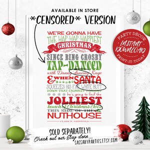 Puede incluir: Un cartel de Navidad imprimible con texto rojo y verde que dice "We're gonna have the hap-hap-happiest Christmas since Bing Crosby tap-danced with Danny Kaye & when Santa squeezes his fat white butt down that chimney tonight... he's going to find the jolliest bunch of Christmas elves this side of the nuthouse - Clark W. Griswold".
