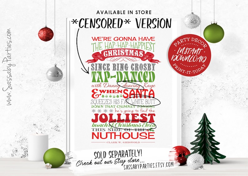 Puede incluir: Un cartel de Navidad imprimible con texto rojo y verde que dice "We're gonna have the hap-hap-happiest Christmas since Bing Crosby tap-danced with Danny Kaye & when Santa squeezes his fat white butt down that chimney tonight... he's going to find the jolliest bunch of Christmas elves this side of the nuthouse - Clark W. Griswold".
