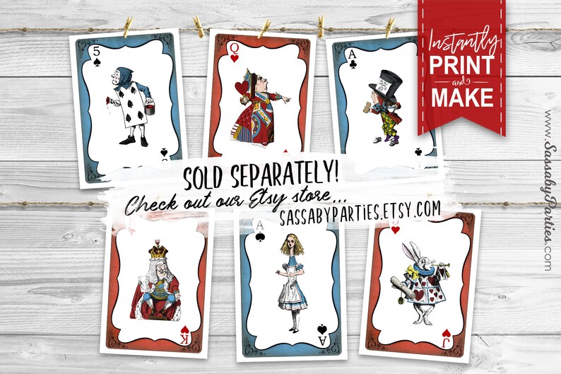 May include: Six printable cards featuring characters from Alice in Wonderland. The cards are red and blue with white borders and feature illustrations of the Queen of Hearts, the Mad Hatter, the White Rabbit, Alice, the King of Hearts, and the Knave of Hearts. The text "SOLD SEPARATELY! Check out our Etsy store... SASSABYPARTIES.ETSY.COM" is printed on the cards.