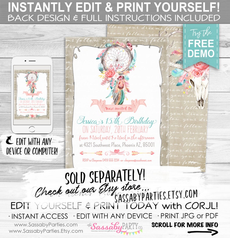 May include: Editable printable invitation for a 13th birthday party with a pink and teal dreamcatcher design. The invitation features a rustic background with the text "You're invited to Jessica's 13th Birthday on Saturday, 20th February from 3 o'clock until 5 o'clock in the afternoon at 4321 Southwest Place, Phoenix AZ, 85001".