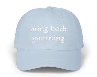 Bring Back Yearning Classic Dad Cap | embroidered text hat