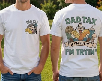 Dad Tax If I'm Buying I'm Trying Shirt, Funny Snack Collecting Dad Tee, Theme Park Vacation Shirt, Goofy Daddy Gift For Men