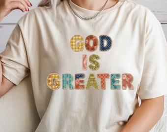 God is Greater Png, Patchwork Faith Shirt Png, Trendy Christian Design, Bible Verse Png, Inspirational Religious Png, Jesus Png