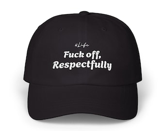 F off respectfully embroidered classic dad cap - Great Christmas Gift idea, Unique hat , funny phrase baseball cap, trending cap