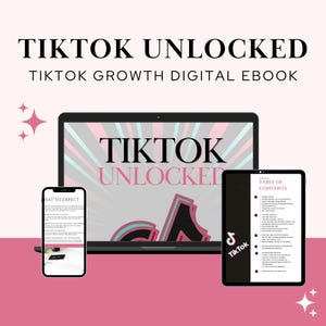 May include: A digital ebook titled "TikTok Unlocked" displayed on a laptop, tablet, and smartphone. The ebook's title is prominently featured with a pink and black design. The tablet shows a table of contents, and the smartphone displays "What to Expect."