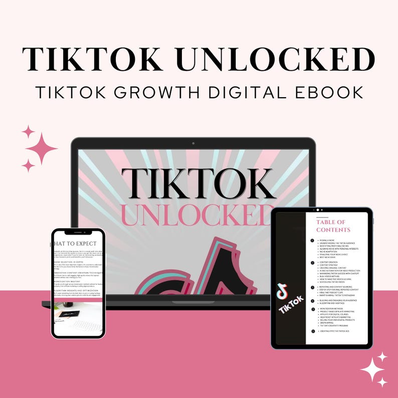 May include: A digital ebook titled "TikTok Unlocked" displayed on a laptop, tablet, and smartphone. The ebook's title is prominently featured with a pink and black design. The tablet shows a table of contents, and the smartphone displays "What to Expect."