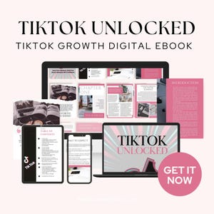 May include: Digital ebook titled "TikTok Unlocked" with the subtitle "TikTok Growth Digital Ebook." The image displays a laptop, tablet, and smartphone showcasing the ebook's content. Pink and black color scheme with the words "Get it Now."