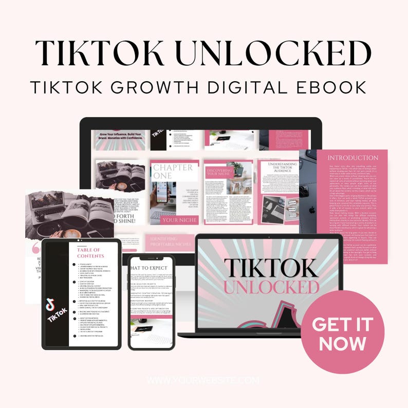 May include: Digital ebook titled "TikTok Unlocked" with the subtitle "TikTok Growth Digital Ebook." The image displays a laptop, tablet, and smartphone showcasing the ebook's content. Pink and black color scheme with the words "Get it Now."