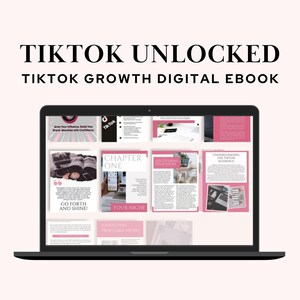 May include: A black laptop displays a digital ebook titled "TIKTOK UNLOCKED: TIKTOK GROWTH DIGITAL EBOOK." The screen shows various pages with pink accents, images, and text, including "Chapter One" and "Go Forth and Shine!"