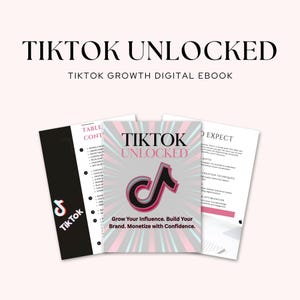 May include: A digital ebook titled "TikTok Unlocked" with the TikTok logo in pink and black. The ebook cover has a pink and blue striped background. The text "Grow Your Influence. Build Your Brand. Monetize with Confidence" is also visible.