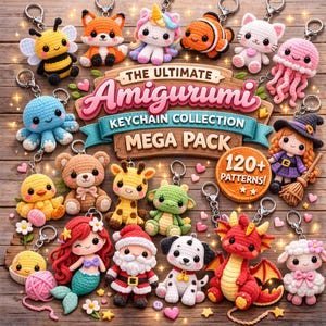 May include: A selection of vibrant amigurumi keychain toys, such as a bee, fox, unicorn, clownfish, cat, octopus, bear, and giraffe. The image displays the text "THE ULTIMATE AMIGURUMI KEYCHAIN COLLECTION MEGA PACK" and "120+ PATTERNS!"