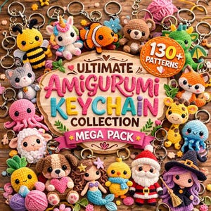 May include: A collection of colorful amigurumi keychain patterns. The image features various crochet animal keychains, including a bee, unicorn, cat, octopus, sheep, dog, mermaid, chick, Santa, and witch. The text reads "Ultimate Amigurumi Keychain Collection Mega Pack" with "130+ Patterns".