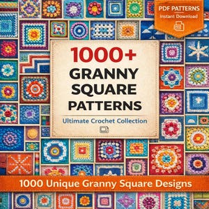 May include: A colorful image showcasing a collection of crochet granny square patterns. The central focus is a book cover with the text "1000+ Granny Square Patterns" and "Ultimate Crochet Collection." The image also includes the text "1000 Unique Granny Square Designs."