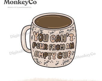You Can't Pour From An Empty Cup PNG | Hand-Drawn Art Clipart | Trendy Digital Stickers