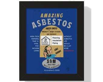 May include: Framed vintage advertisement for "Amazing Asbestos" in blue, with text including "Safety First!" and "Call Today!" The ad features a retro illustration of a man on the phone and a house icon.