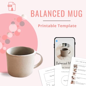May include: A beige ceramic mug with a curved handle is displayed next to a smartphone showing a similar mug. The words "BALANCED MUG" and "Printable Template" are visible. Several printed templates and a PDF icon are also present.