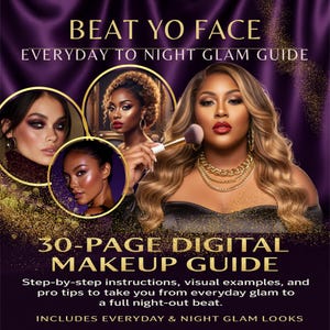 May include: A digital makeup guide with the text "BEAT YO FACE" and "EVERYDAY TO NIGHT GLAM GUIDE". The cover features three women in gold-framed circles and a woman holding a makeup brush. The guide is 30 pages and includes everyday and night glam looks.