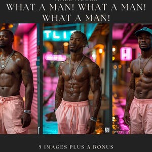 May include: A promotional image featuring three shirtless models in pink shorts, showcasing a "Shirtless Collection." The text overlay reads "WHAT A MAN!" and "5 IMAGES PLUS A BONUS." The models are in an urban setting with neon lights.
