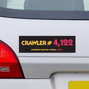 May include: A black rectangular bumper sticker with the text "CRAWLER # 4,122" in yellow and pink. Below, the text "DUNGEON CRAWLER WORLD: EARTH" is in white. The sticker is attached to a white car.
