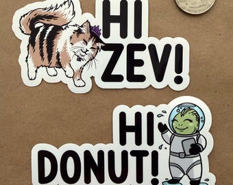 Hi Zev! and Hi Donut! Stickers • Princess Donut and Zev Fan Art Sticker • Dungeon Crawler Carl Decal • DCC Art • Hand-designed • No AI