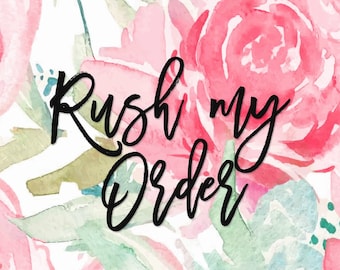rush my order!